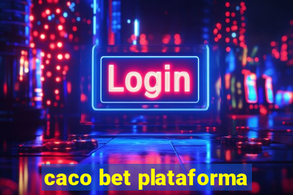 caco bet plataforma